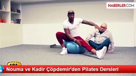 N­o­u­m­a­ ­v­e­ ­K­a­d­i­r­ ­Ç­ö­p­d­e­m­i­r­­d­e­n­ ­P­i­l­a­t­e­s­ ­D­e­r­s­l­e­r­i­